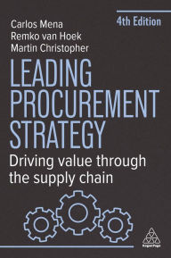 Title: Leading Procurement Strategy: Driving Value Through the Supply Chain, Author: Remko van Hoek