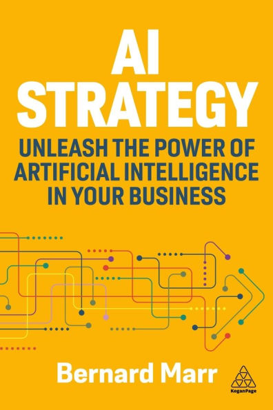 AI Strategy: Unleash the Power of Artificial Intelligence in Your Business