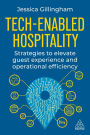 Tech-Enabled Hospitality: Strategies to Elevate Guest Experience and Operational Efficiency