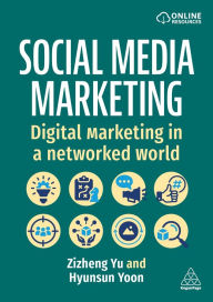 Title: Social Media Marketing: Digital Marketing in a Networked World, Author: Zizheng Yu