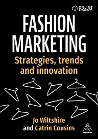 Title: Fashion Marketing: Strategies, Trends and Innovation, Author: Jo Wiltshire