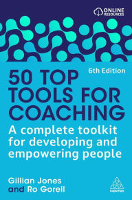 Title: 50 Top Tools for Coaching: A Complete Toolkit for Developing and Empowering People, Author: Gillian Jones
