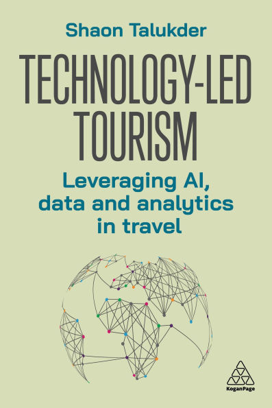 Technology-Led Tourism: Leveraging AI, Data and Analytics in Travel