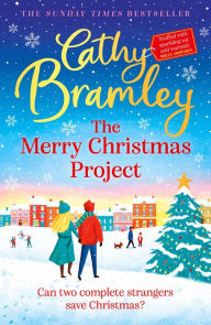 Title: The Merry Christmas Project: A warm and cosy romance to curl up with this festive season for fans of The Holiday, Author: Cathy Bramley