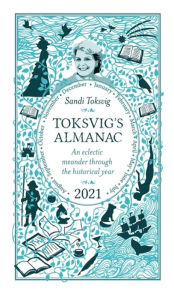 Title: Toksvig's Almanac 2021: An Eclectic Meander Through the Historical Year by Sandi Toksvig, Author: Sandi Toksvig