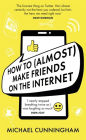 How to (Almost) Make Friends on the Internet