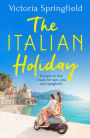 The Italian Holiday: The perfect holiday escape to Italy for sun, sea and spaghetti!