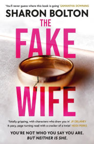 Title: The Fake Wife, Author: Sharon Bolton