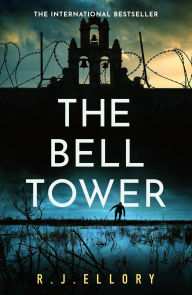Title: The Bell Tower, Author: R. J. Ellory