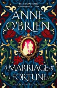 Title: A Marriage of Fortune, Author: Anne O'Brien