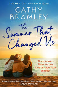 Title: The Summer That Changed Us: The uplifting and escapist read from the Sunday Times bestselling storyteller, Author: Cathy Bramley
