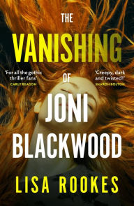 Title: The Vanishing of Joni Blackwood: A brilliantly chilling and thrilling mystery debut novel, Author: Lisa Rookes