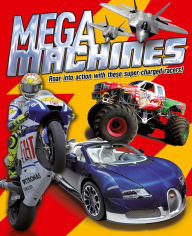 Title: Mega Machines: Roar into action with these super-charged racers!, Author: Paul Harrison