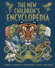 Title: The New Children's Encyclopedia: Science, Animals, Human Body, Space, and More!, Author: Claire Hibbert