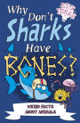 Why Don't Sharks Have Bones?: Questions and Answers About Sea Creatures