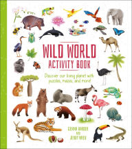 Title: Wild World Activity Book: Discover our Living Planet with Puzzles, Mazes, and more!, Author: Gemma Barder