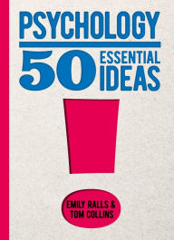 Title: Psychology: 50 Essential Ideas, Author: Emily Ralls