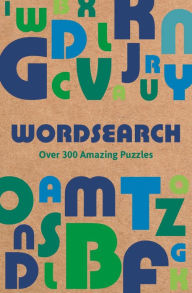 Title: Wordsearch: Over 300 Amazing Puzzles, Author: Eric Saunders