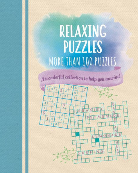 Relaxing Puzzles: A Wonderful Collection of More than 100 Puzzles to Help You Unwind