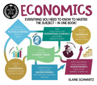 Title: A Degree in a Book: Economics: Everything You Need to Know to Master the Subject - in One Book!, Author: Elaine Schwartz