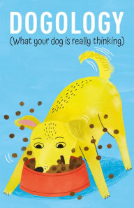 Title: Dogology: What Your Dog is Really Thinking, Author: Felix Osborne