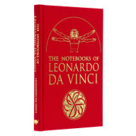 Title: The Notebooks of Leonardo da Vinci: Selected Extracts from the Writings of the Renaissance Genius, Author: Edward McCurdy