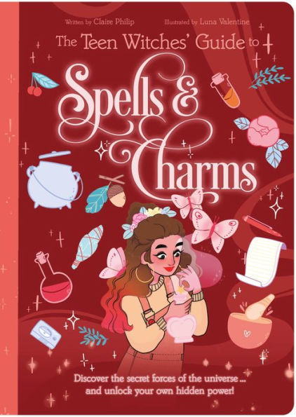 The Teen Witches Guide To Spells And Charms Discover The Secret Forces