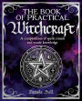 The Book of Practical Witchcraft: A Compendium of Spells, Rituals and Occult Knowledge