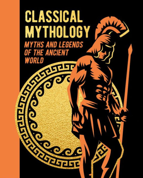 Classical Mythology: Myths and Legends of the Ancient World