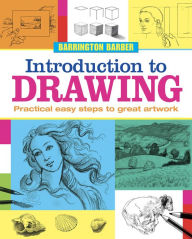 Title: Introduction to Drawing: Practical easy steps to great artwork, Author: Barrington Barber