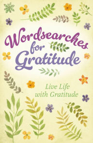 Title: Wordsearches for Gratitude: Live Life with Gratitude, Author: Eric Saunders