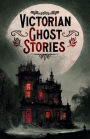 Victorian Ghost Stories: 14 Tales of Classic Horror