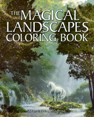 Title: The Magical Landscapes Coloring Book: Over 45 Enchanting Artworks, Author: Maria Lia Malandrino