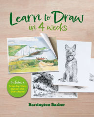 Title: Learn to Draw in 4 Weeks: Includes a Step-by-Step Guide and Sketchpad, Author: Barrington Barber