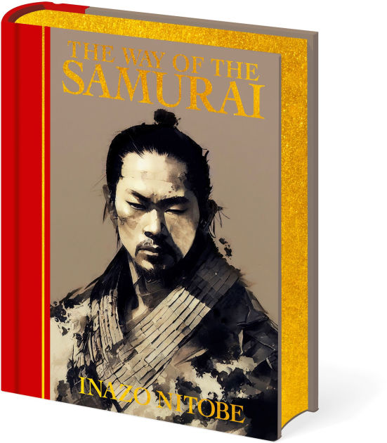 The Way of the Samurai by Inazo Nitobe, Hardcover | Barnes & Noble®