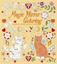 Title: Magic Mirror Coloring: Inspirational Artworks to Spark Your Creativity, Author: Tracey Kelly