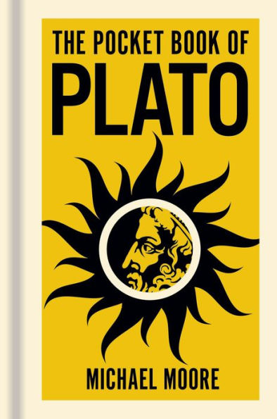 The Pocket Book of Plato: A Concise Introduction to Plato's Writings and Ideas