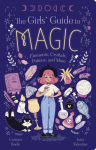 Alternative view 1 of The Girls' Guide to Magic: Elements, Crystals, Potions, and More