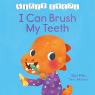 Title: First Steps: I Can Brush My Teeth, Author: Claire Philip