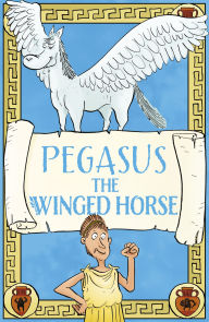 Title: Pegasus, the Winged Horse, Author: Claudia Martin