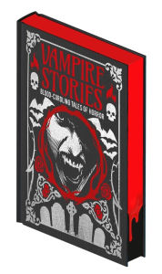 Title: Vampire Stories: Blood-Curdling Tales of Horror, Author: Edgar Allan Poe