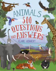 Title: Animals: 500 Questions and Answers, Author: Clare Hibbert