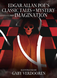 Title: Edgar Allan Poe's Classic Tales of Mystery and Imagination: Illustrated by Gaby Verdooren, Author: Edgar Allan Poe