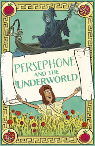 Title: Persephone and the Underworld, Author: Claudia Martin