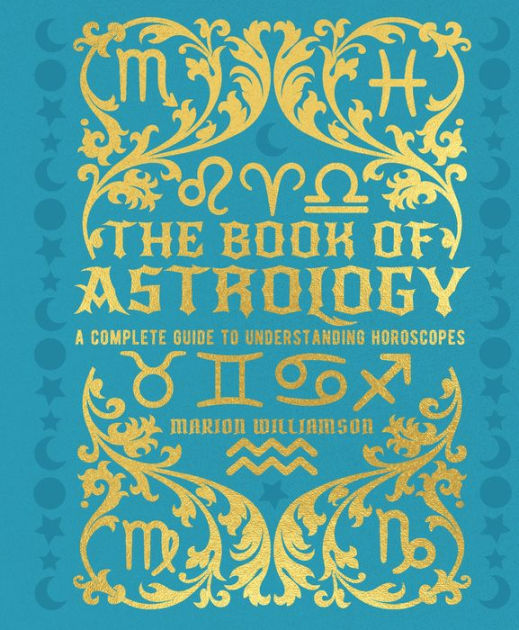 The Book of Astrology: A Complete Guide to Understanding
