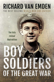 Title: Boy Soldiers of the Great War, Author: Richard van Emden