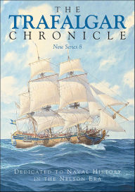 Title: The Trafalgar Chronicle: Dedicated to Naval History in the Nelson Era, New Series 8, Author: Judy Pearson