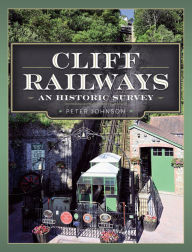 Title: Cliff Railways: An Historic Survey, Author: Peter Johnson
