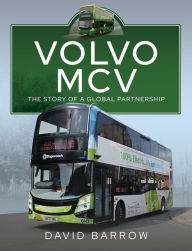 Title: Volvo, MCV: The Story of a Global Partnership, Author: David Barrow