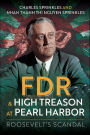 FDR & High Treason at Pearl Harbor: Roosevelt's Scandal